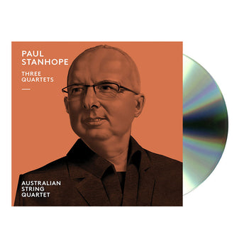Paul Stanhope: Three Quartets (CD)